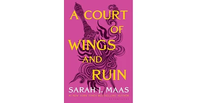 A Court of Wings and Ruin A Court of Thorns and Roses Series #3 by Sarah J. Maas