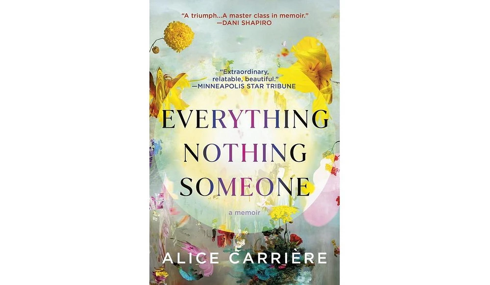 Barnes & Noble Everything/Nothing/Someone: A Memoir by Alice Carriere