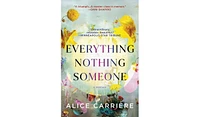 Barnes & Noble Everything/Nothing/Someone: A Memoir by Alice Carriere