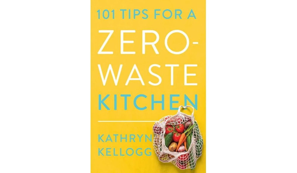 Barnes & Noble 101 Tips for a Zero-Waste Kitchen by Kathryn Kellogg