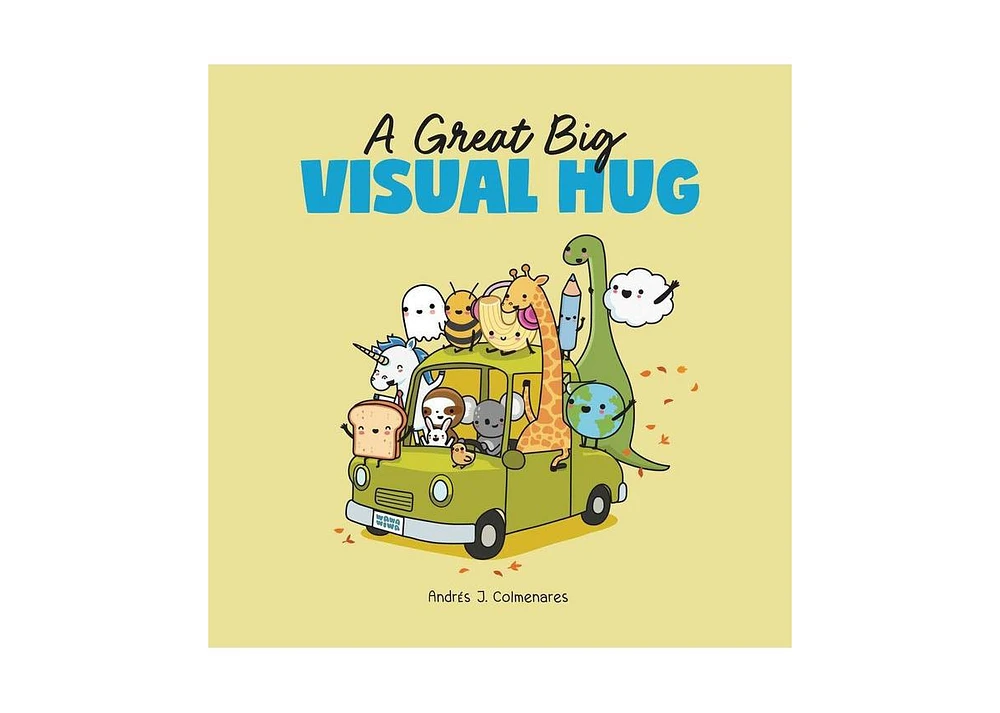 Barnes & Noble A Great Big Visual Hug: Heartwarming Wawawiwa Comics by Andres J. Colmenares