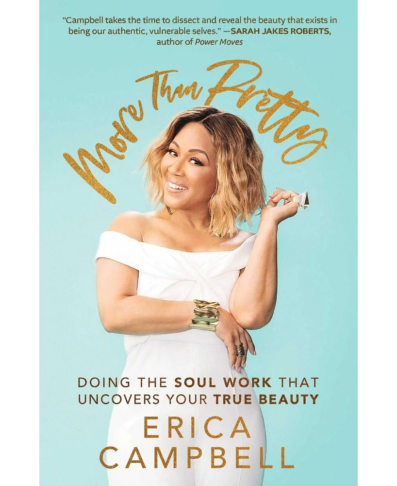 Barnes & Noble More Than Pretty: Doing the Soul Work that Uncovers Your True Beauty by Erica Campbell