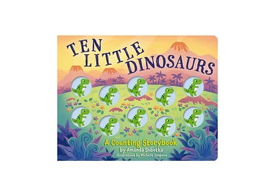 Barnes & Noble Ten Little Dinosaurs: A Counting Storybook by Amanda Sobotka