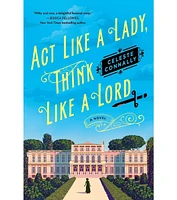 Barnes & Noble Act Like a Lady, Think Like a Lord by Celeste Connally