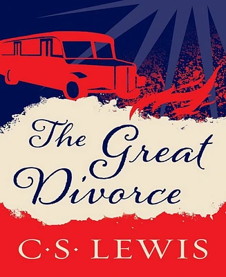 The Great Divorce by C. S. Lewis