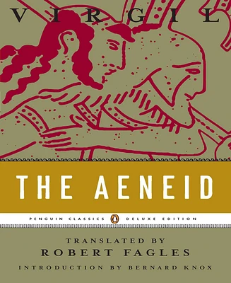 The Aeneid- (Penguin Classics Deluxe Edition) by Virgil