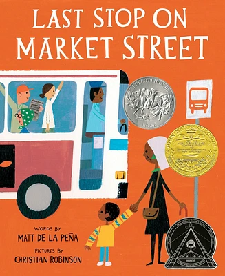 Last Stop On Market Street (Newbery Medal Winner) by Matt de la Pena