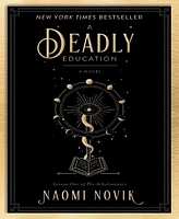 A Deadly Education (Scholomance Series #1) by Naomi Novik