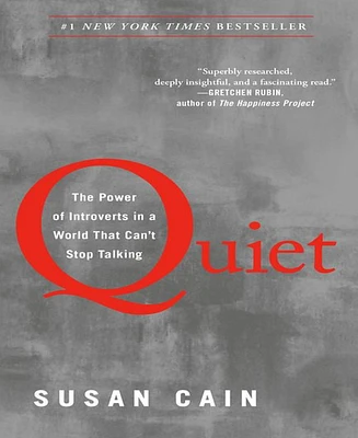 Quiet- The Power of Introverts in a World That Can't Stop Talking by Susan Cain