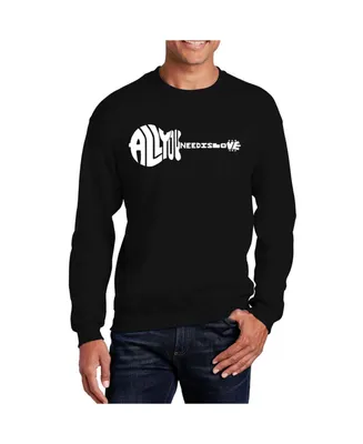 La Pop Art Men's Word All You Need Is Love Crewneck Sweatshirt