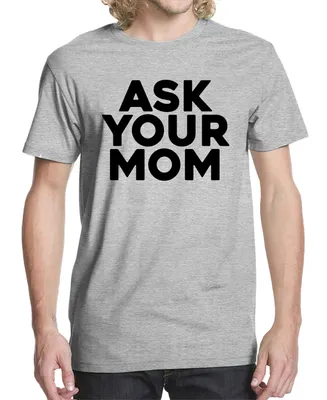 Men's Ask Your Mom Graphic T-shirt