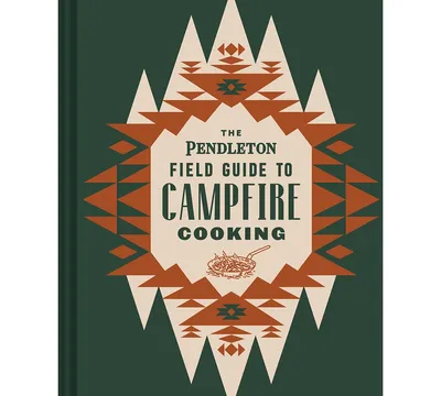 Chronicle Books The Pendleton Field Guide to Campfire Cooking