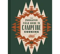 Chronicle Books The Pendleton Field Guide to Campfire Cooking