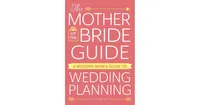 The Mother of the Bride Guide