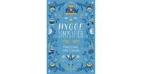 Hygge Simplified: A Guide to Scandinavian Coziness, Comfort & Conviviality (Happiness, Self-Help, Danish, Love, Safety, Change, Housewarming Gift) by