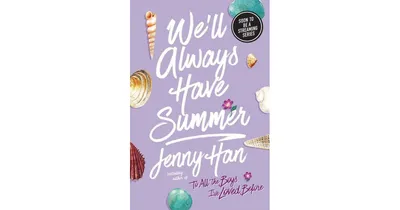 We'll Always Have Summer (Summer I Turned Pretty Series #3) by Jenny Han