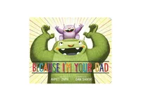 Because I'm Your Dad by Ahmet Zappa