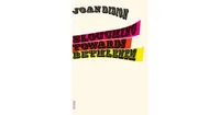 Slouching Towards Bethlehem by Joan Didion