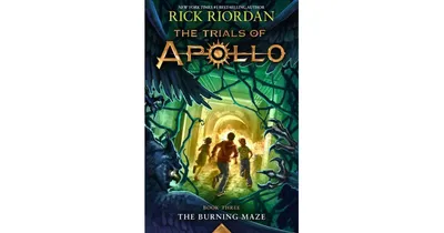 The Burning Maze (The Trials of Apollo Series #3) by Rick Riordan
