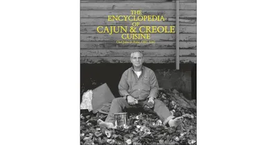 The Encyclopedia of Cajun & Creole Cuisine by John D. Folse
