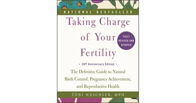 Taking Charge of Your Fertility, 20Th Anniversary Edition