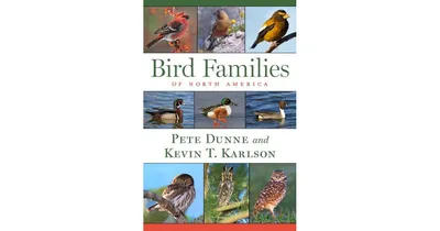 Bird Families of North America by Pete Dunne