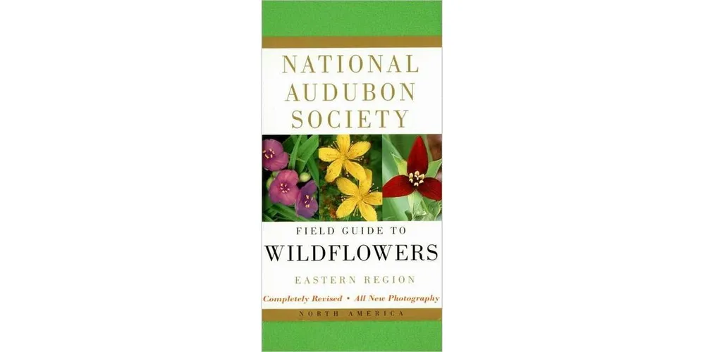 National Audubon Society Field Guide to North American Wildflowers--e: Eastern Region