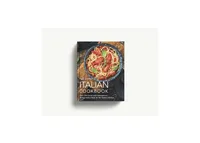 The Complete Italian Cookbook: 200 Classic and Contemporary Italian Dishes Made for the Modern Kitchen by The Coastal Kitchen