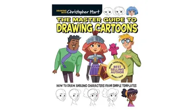 The Master Guide to Drawing Cartoons: How to Draw Amazing Characters from Simple Templates by Christopher Hart