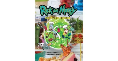Rick and Morty: The Official Cookbook: (Rick & Morty Season 5, Rick and Morty gifts, Rick and Morty Pickle Rick) by Insight Editions