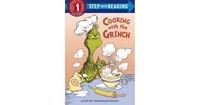 Cooking with the Grinch (Dr. Seuss) by Tish Rabe