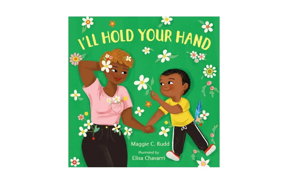 I'll Hold Your Hand by Maggie C. Rudd