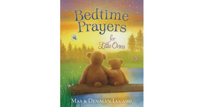 Bedtime Prayers for Little Ones by Max Lucado