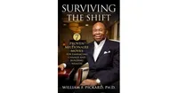 Surviving the Shift: 7 Proven Millionaire Moves for Embracing Change and Building Wealth by William F. Pickard, Phd