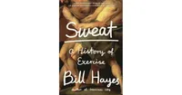 Sweat: A History of Exercise by Bill Hayes