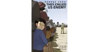 They Called Us Enemy by George Takei