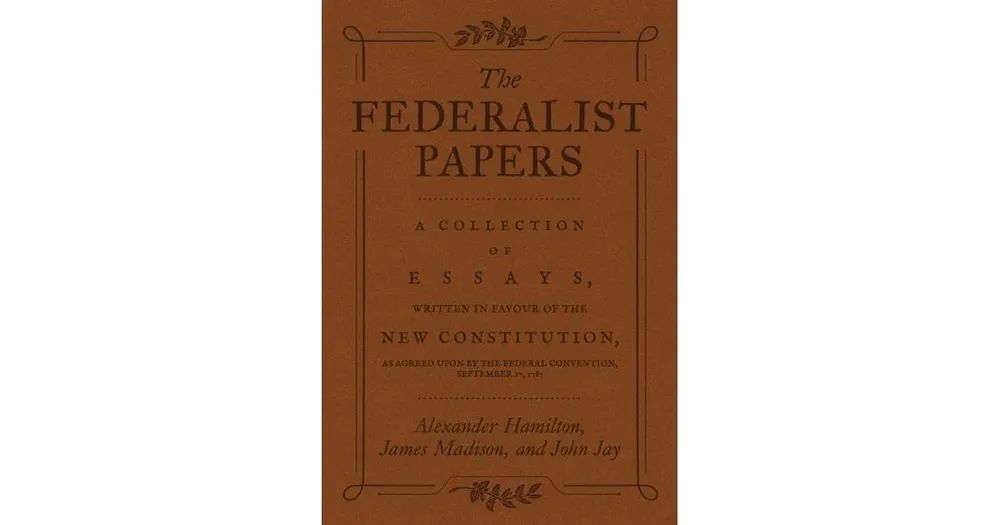 The Federalist Papers by Alexander Hamilton