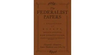 The Federalist Papers by Alexander Hamilton