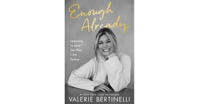 Enough Already: Learning to Love the Way I Am Today by Valerie Bertinelli