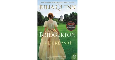 The Duke and I (Bridgerton Series #1) by Julia Quinn