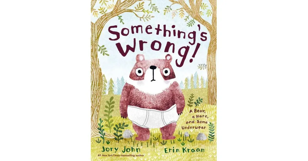 Something's Wrong!: A Bear, a Hare, and Some Underwear by Jory John