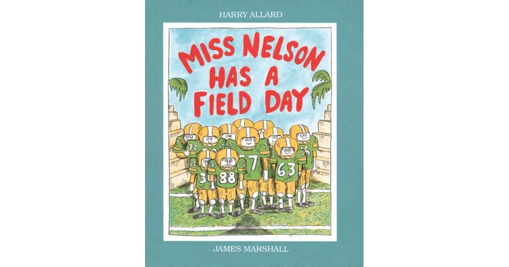 Miss Nelson Has a Field Day by Harry G. Allard Jr.