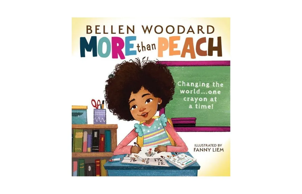 More Than Peach (Bellen Woodard Original Picture Book) by Bellen Woodard