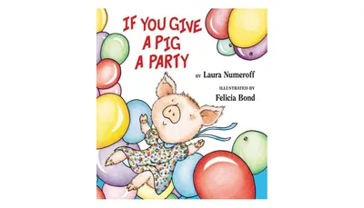 If You Give a Pig a Party by Laura Numeroff