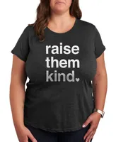 Hybrid Apparel Trendy Plus Mother's Raise Them Kind Graphic T-shirt