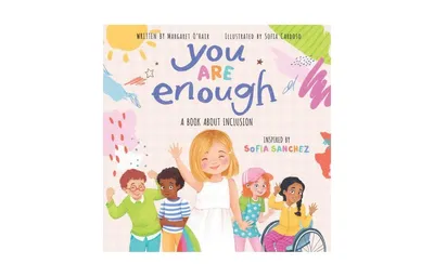 You Are Enough: A Book About Inclusion by Margaret O'Hair