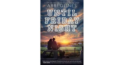 Until Friday Night (Field Party Series #1) by Abbi Glines