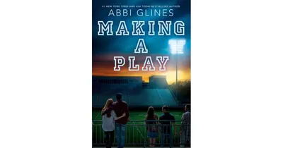 Making a Play by Abbi Glines