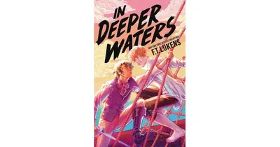 In Deeper Waters by F.t. Lukens