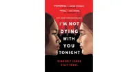 I'm Not Dying with You Tonight by Kimberly Jones